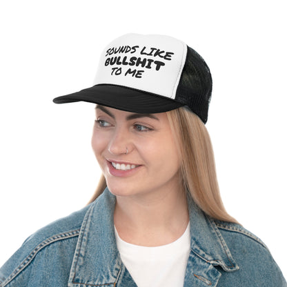 Funny Trucker Caps | Sounds Like Bullshit To Me |