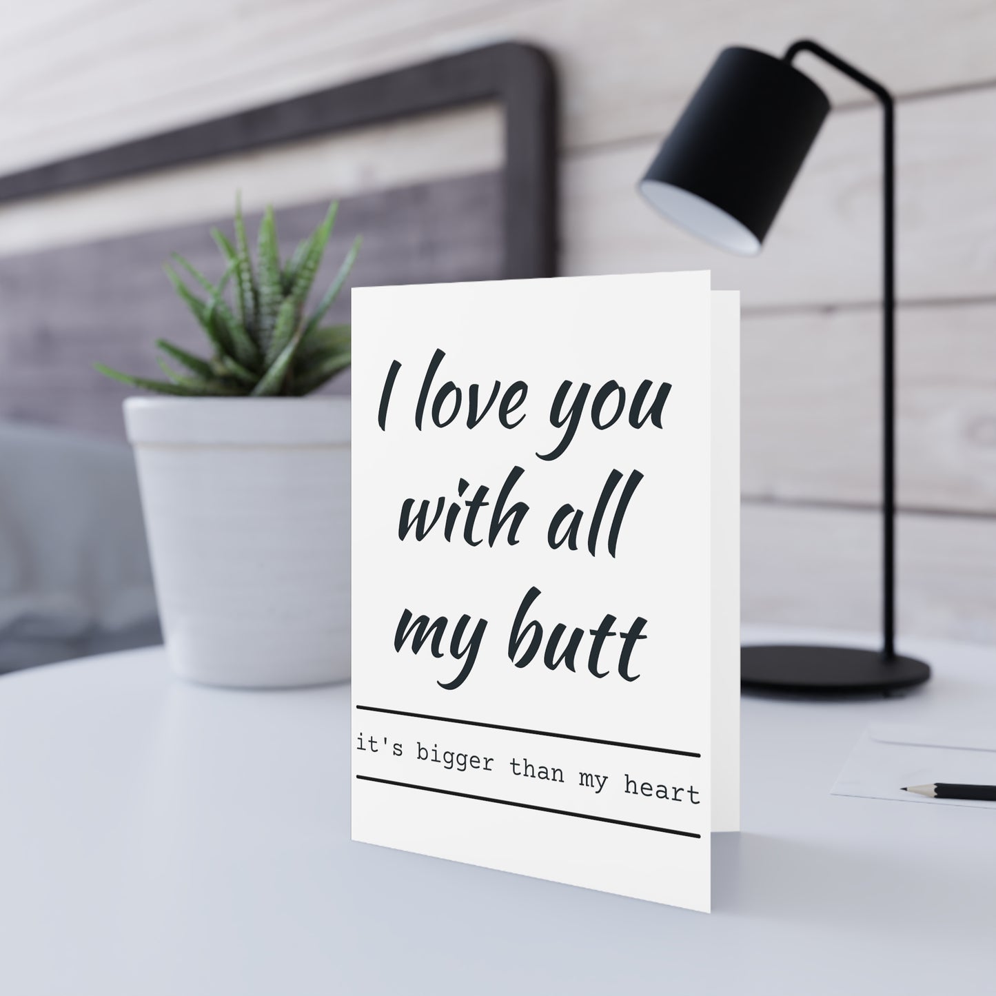 I love you with all my butt