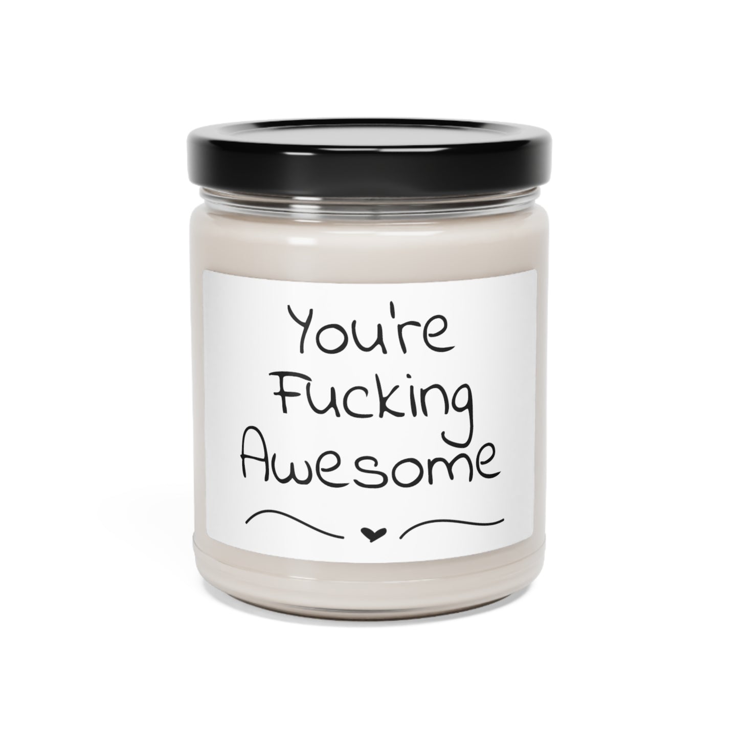 Funny Scented Soy Candle, 9oz - You're Fucking Awesome