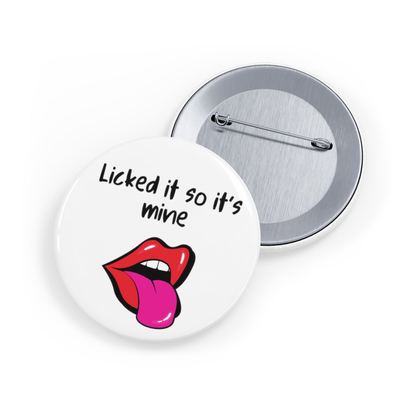 Funny Badges | Licked it so it's mine |
