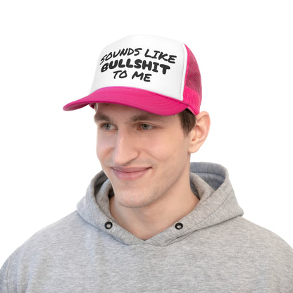 Funny Trucker Caps | Sounds Like Bullshit To Me |