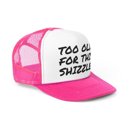 Funny Trucker Caps | Too Old For This Shit |