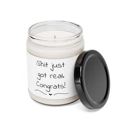 Funny Scented Soy Candle, 9oz - Shit Just Got Real, Congrats!