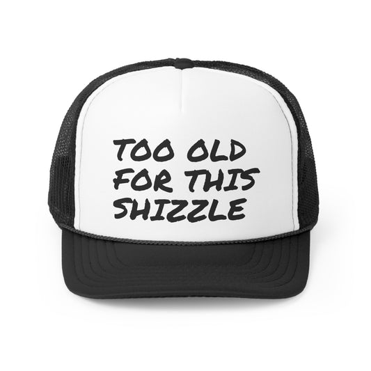 Funny Trucker Caps | Too Old For This Shit |