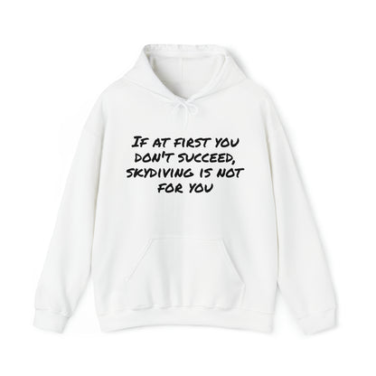 Hoodie | If At First You Don't Succeed |