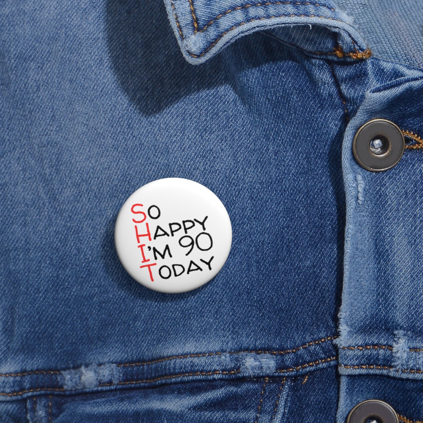 Funny Badge | So Happy I'm 90 Today |