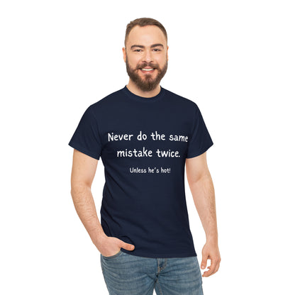 Funny T-Shirts | Never Do The Same Mistake Twice |