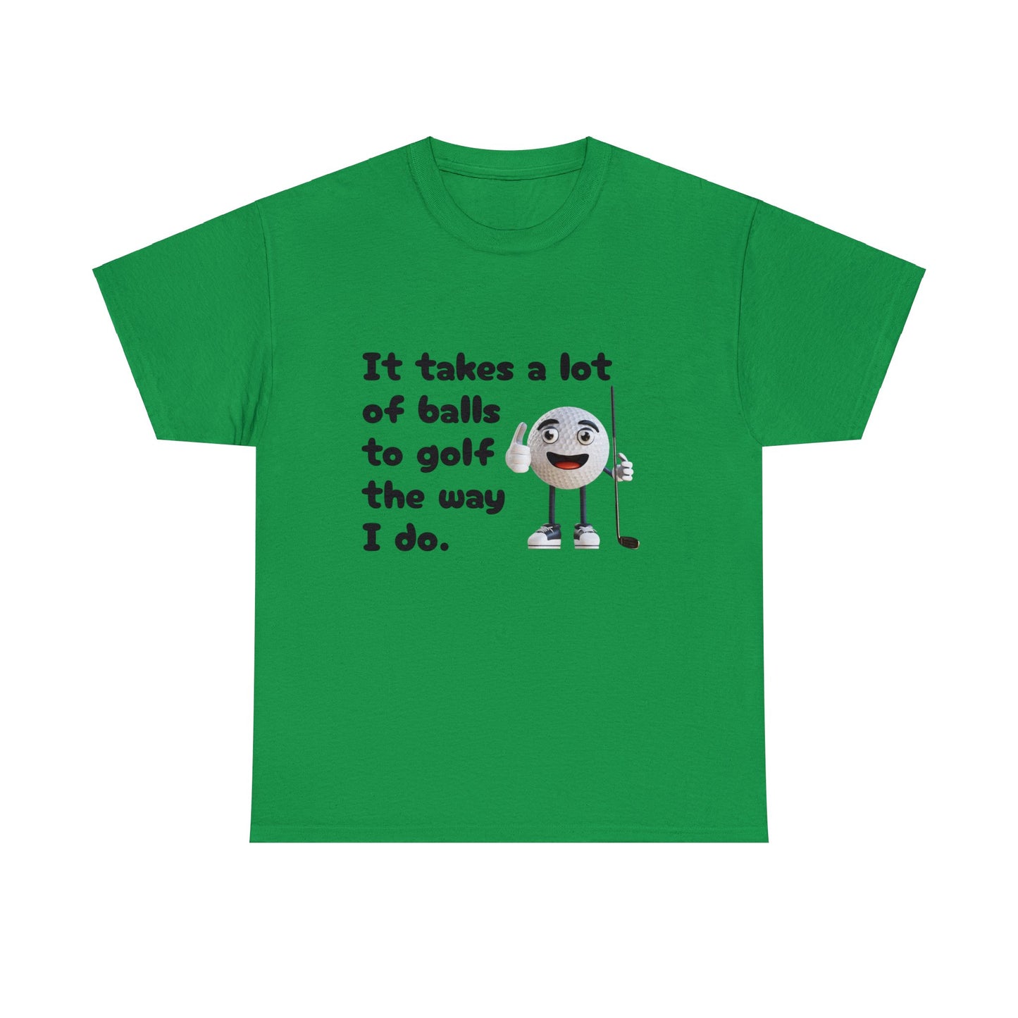 T-Shirt | It Takes A Lot Of Balls |