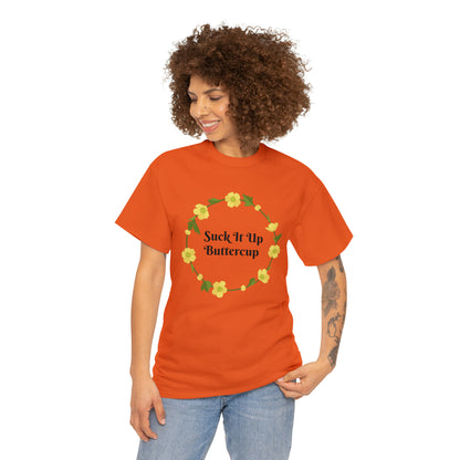 Funny T-Shirt | Suck It Up Buttercup |
