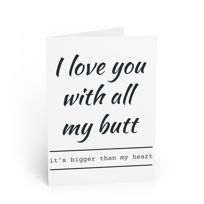 I love you with all my butt