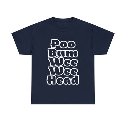 Funny T-Shirt | Poo Bum Wee Wee Head |