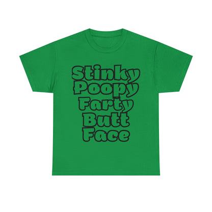 Funny T-Shirt | Stinky Poopy Farty Butt Face |