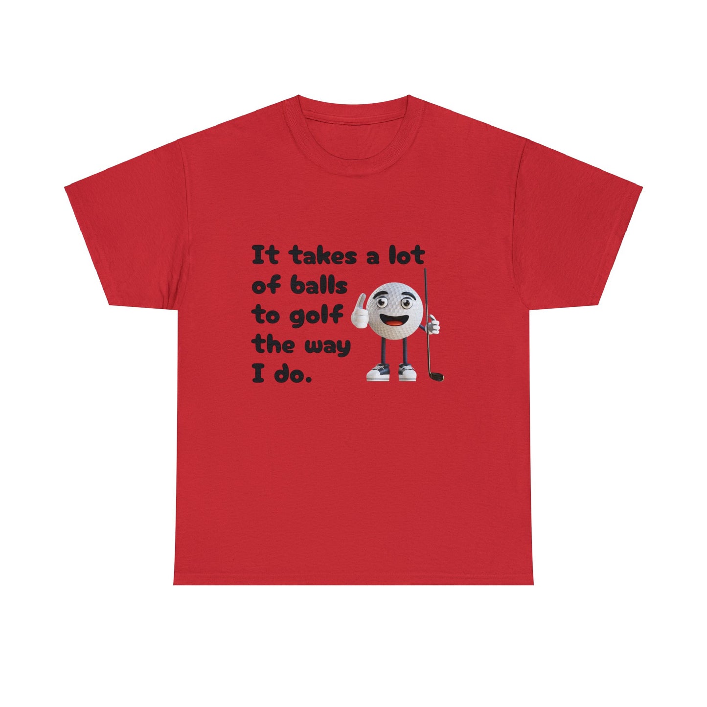 T-Shirt | It Takes A Lot Of Balls |