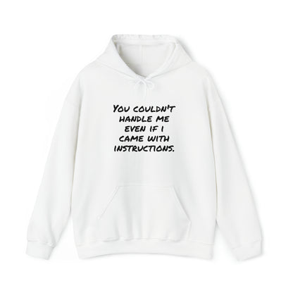 Hoodie | You Couldn't Handle Me |