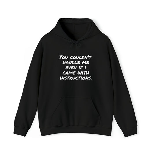 Hoodie | You Couldn't Handle Me |