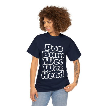 Funny T-Shirt | Poo Bum Wee Wee Head |