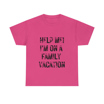 Funny T-Shirt | Help Me I'm On A Family Vacation |