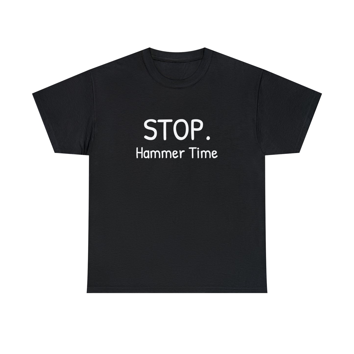 Funny T-Shirt | Stop Hammer Time |