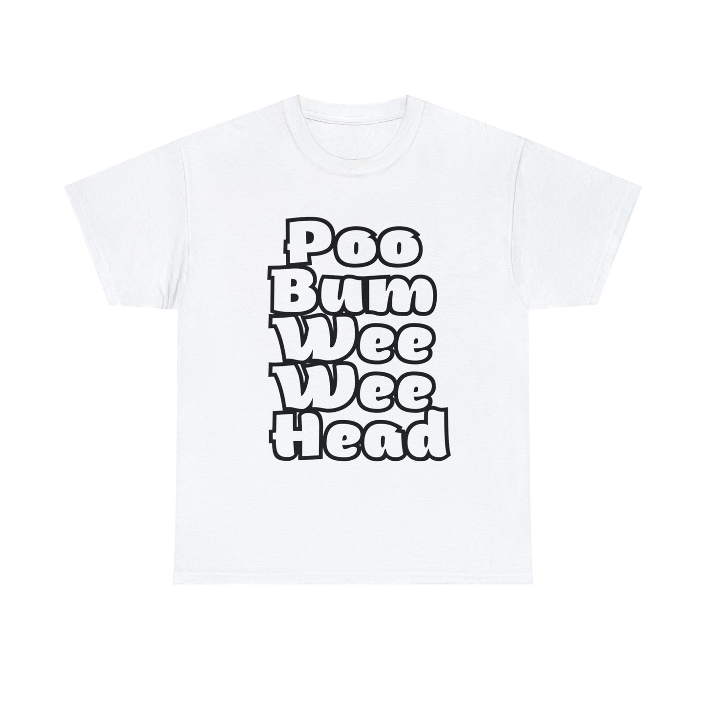 Funny T-Shirt | Poo Bum Wee Wee Head |