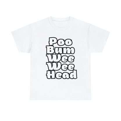 Funny T-Shirt | Poo Bum Wee Wee Head |