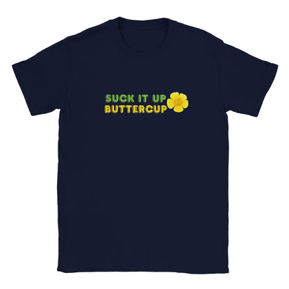 Funny T-Shirt | Suck It Up Buttercup |