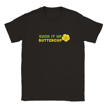 Funny T-Shirt | Suck It Up Buttercup |